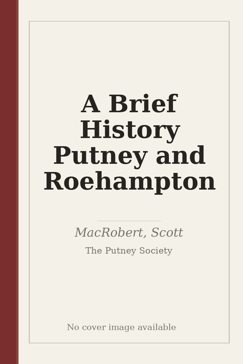 A Brief History Putney and Roehampton - no cover image available