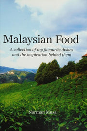 Malaysian Food: a Collection of My Favourite Dishes and the Inspiration Behind Them