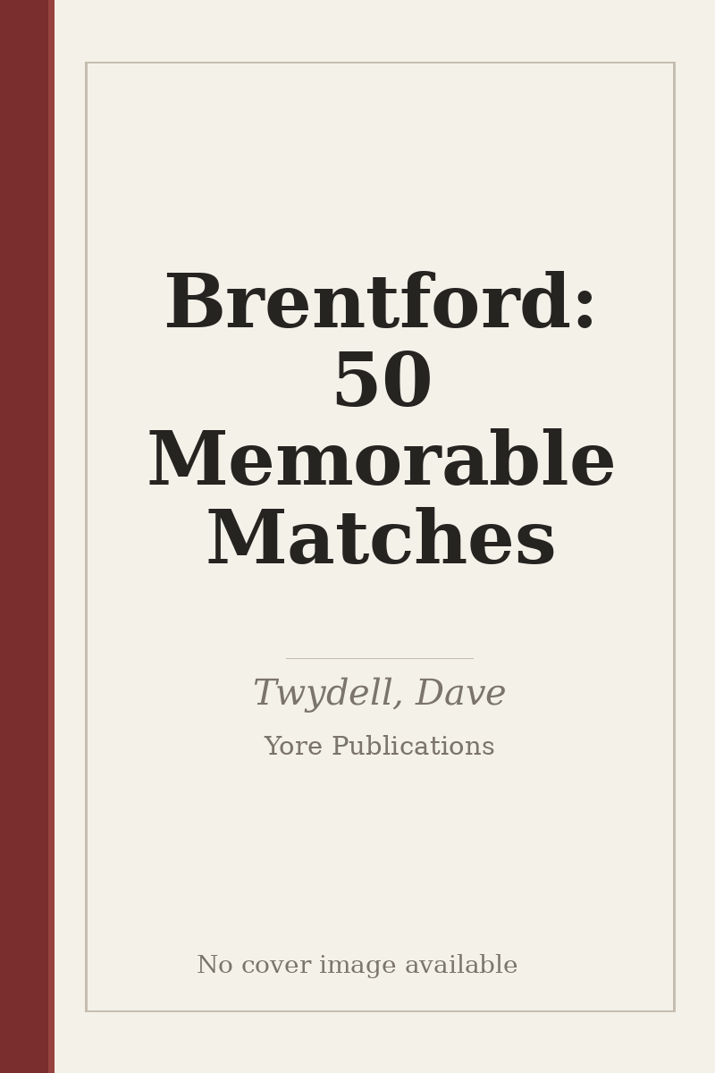 Brentford: 50 Memorable Matches - no cover image available