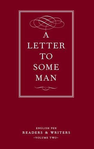 A Letter to Some Man (English Pen Readers & Writers)
