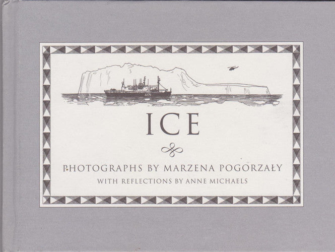 Ice: Photographs by Marzena Pogorzaly (John Sandoe Christmas Bookets)