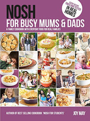 Nosh for Busy Mums and Dads: A Family Cookbook with Everyday Food for Real Families
