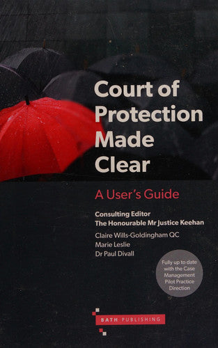Court of Protection Made Clear: A User's Guide