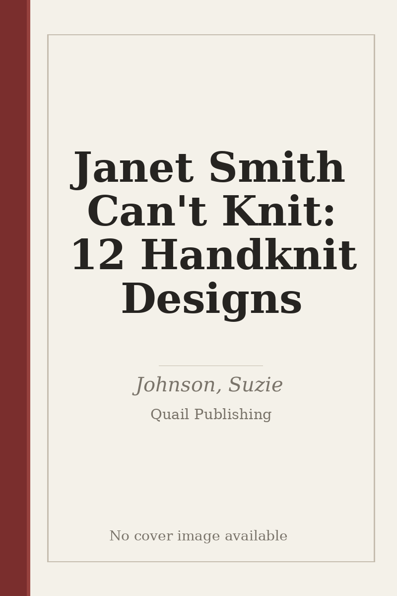 Janet Smith Can't Knit: 12 Handknit Designs - no cover image available