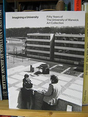 Imagining a University: Fifty Years of the University of Warwick Art Collection