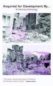 Acquired For Development By...: A Hackney Anthology