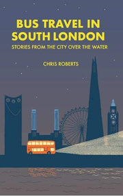 Bus travel in South London: Stories from the city over the water