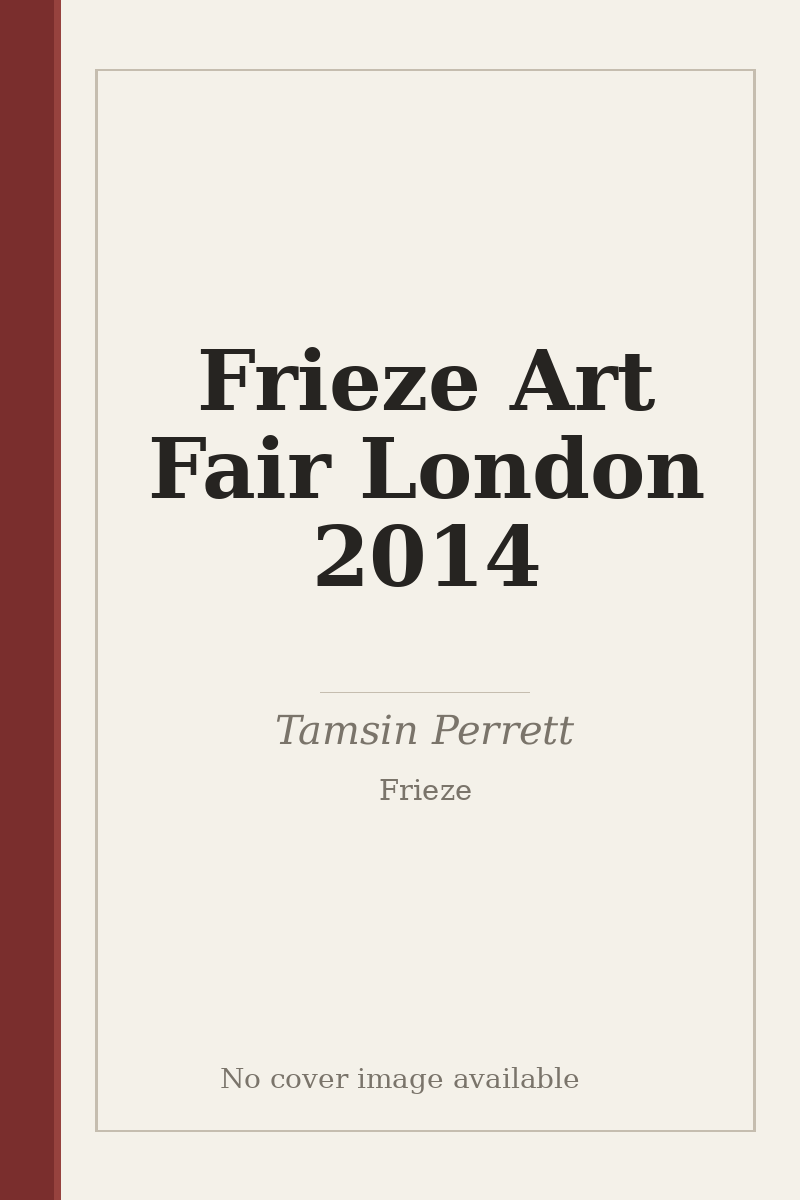 Frieze Art Fair London 2014 - no cover image available