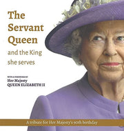 The Servant Queen and the King she serves Paperback – 2016