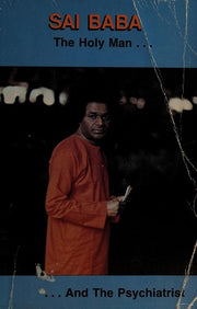 Sai Baba the Holy Man and the Psychiatrist