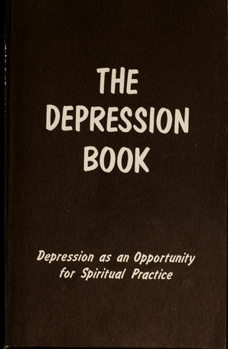 The Depression Book: Depression as an Opportunity for Spiritual Practice