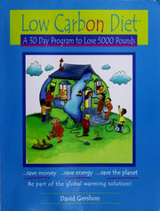 Low Carbon Diet: A 30 Day Program to Lose 5,000 Pounds