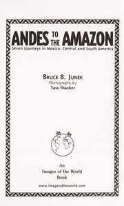 Andes to the Amazon: Seven Journeys in Mexico, Central and South America