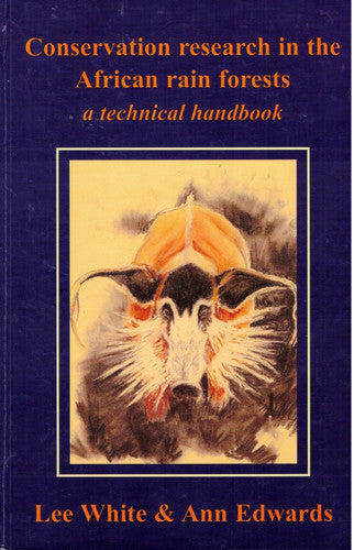 Conservation Research In The African Rain Forests - A Techinical Handbook