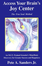 Access Your Brain's Joy Center: The Free Soul Method