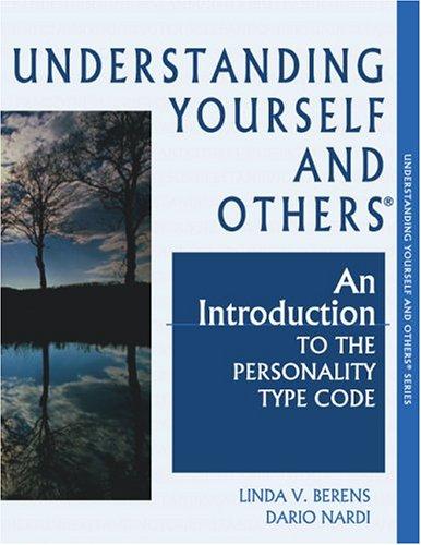 Understanding Yourself and Others: An Introduction to the Personality Type Code