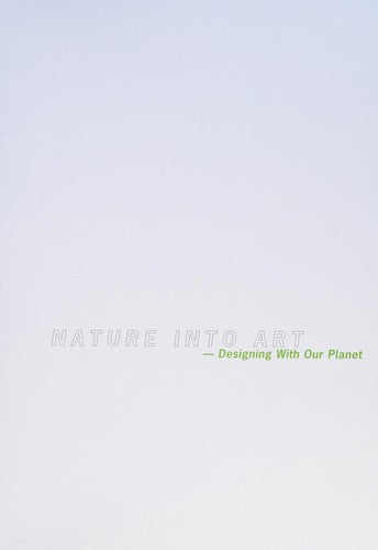 Nature Into Art -- Designing with Our Planet