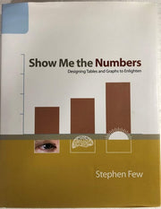 Show Me the Numbers: Designing Tables and Graphs to Enlighten