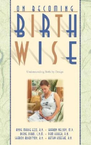 Birthwise (On Becoming...): Understanding Birth by Design