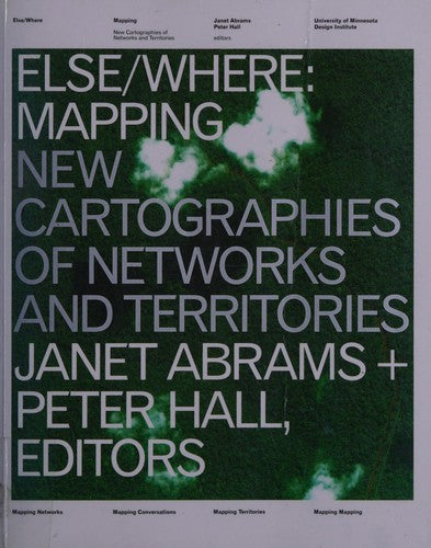 ELSE/WHERE: MAPPING: New Cartographies of Networks and Territories