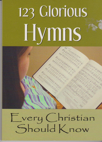 123 Glorious Hymns Every Christian Should Know