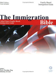 The Immigration Bible: United State Family-Based Immigration Guide