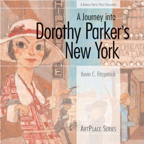 A Journey Into Dorothy Parker's New York: ArtPlace Series