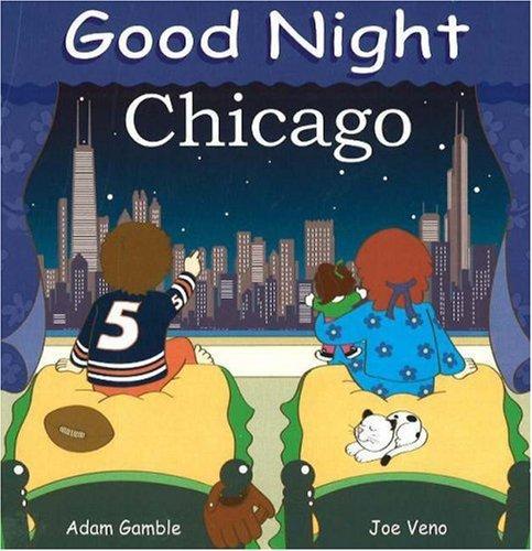 Good Night Chicago (Good Night Our World) (Good Night (Our World of Books))