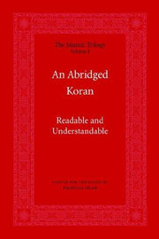 An Abridged Koran: The Reconstructed Historical Koran: Volume 4 (The Islamic Trilogy)