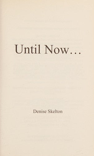 Until Now...
