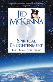 Spiritual Enlightenment, the Damnedest Thing: Book One of The Enlightenment Trilogy: 1