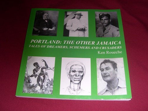 Portland: The Other Jamaica | Tales of Dreamers, Schemers & Crusaders