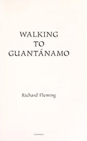 Walking to Guantanamo