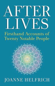 Afterlives: Firsthand Accounts of Twenty Notable People