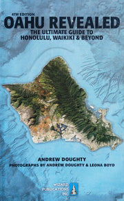 Oahu Revealed: The Ultimate Guide to Honolulu, Waikiki & Beyond (Oahu Revisited)