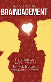 Braingagement: The Smartest 104 Questions To Ask Before You Get Married