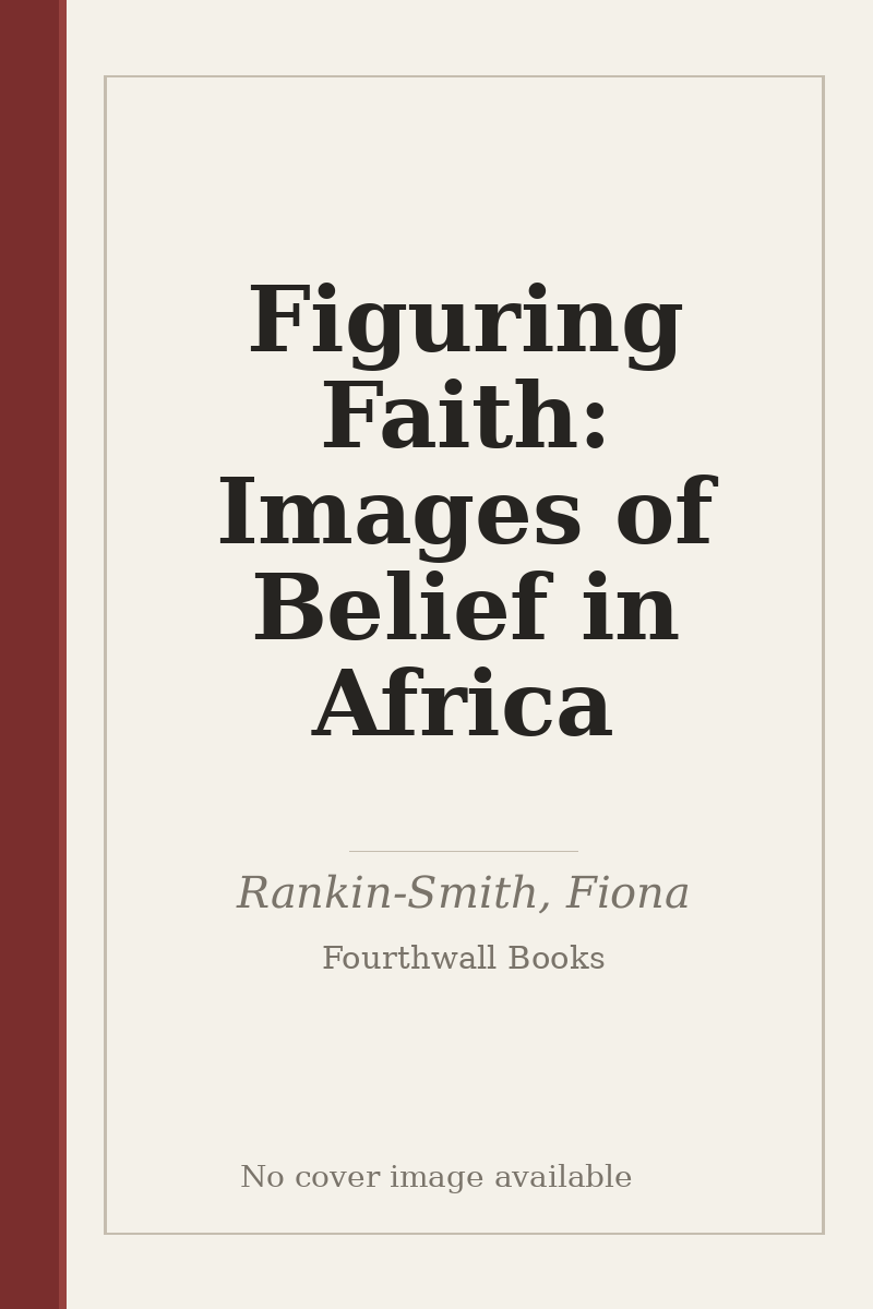 Figuring Faith: Images of Belief in Africa - no cover image available