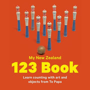 My New Zealand 123 Book: Learn counting with art and objects from Te Papa (Te Papa Board Books)