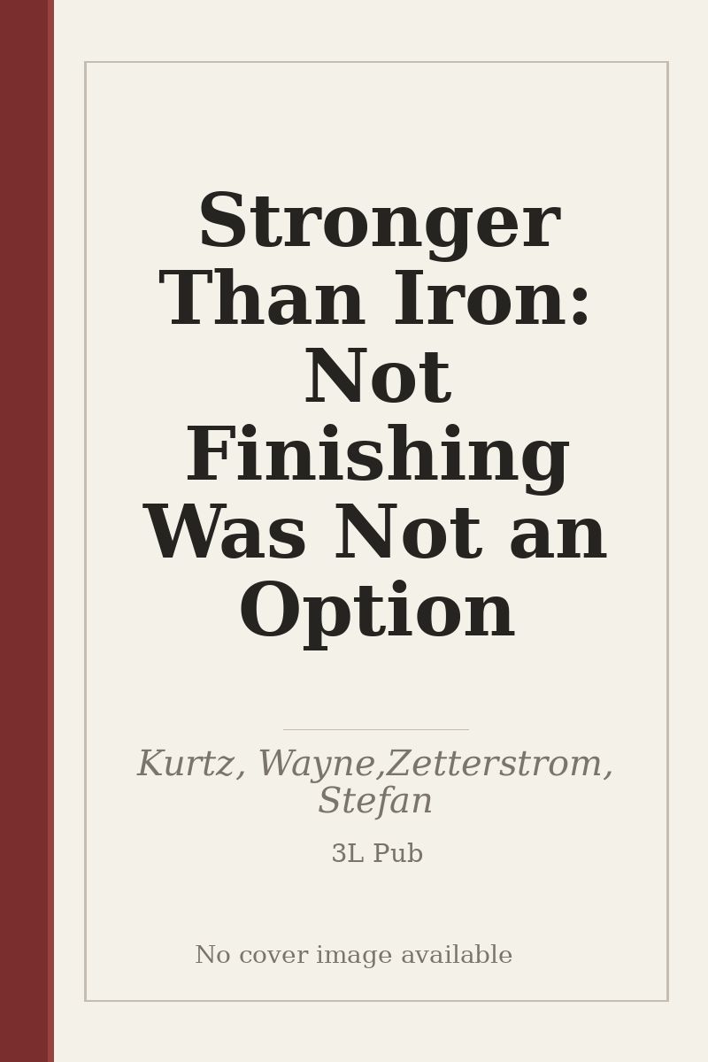 Stronger Than Iron: Not Finishing Was Not an Option - no cover image available