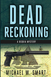Dead Reckoning: Volume 1 (The Bequia Mysteries)
