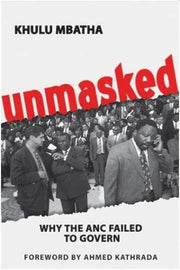 UNMASKED: Why the ANC Failed to Govern