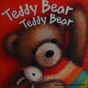 Teddy Bear, Teddy Bear (Wendy Straw's Nursery Rhyme Collection)