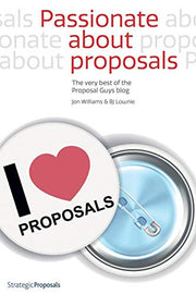 Passionate about proposals: The very best of the Proposal Guys blog