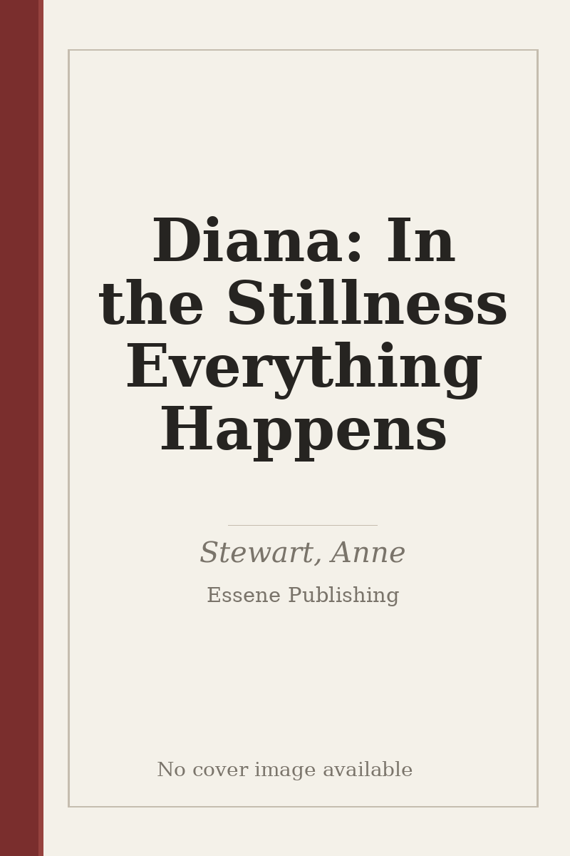Diana: In the Stillness Everything Happens - no cover image available
