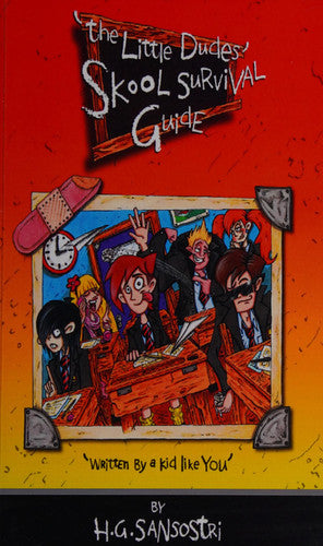 The Little Dudes Skool Survival Guide: Written by a Kid Like You!