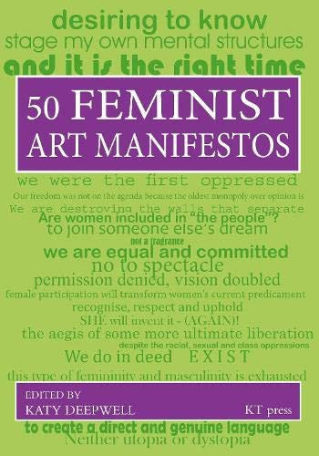 Fifty Feminist Art Manifestos: An Anthology, 1965-2021
