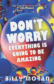 Don't Worry, Everything Is Going To Be Amazing