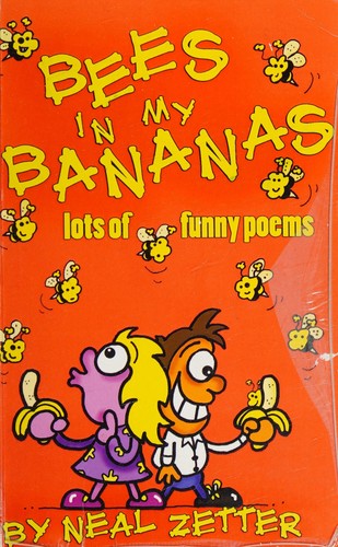 Bees in My Bananas: Lots of Funny Poems by Neal Zetter