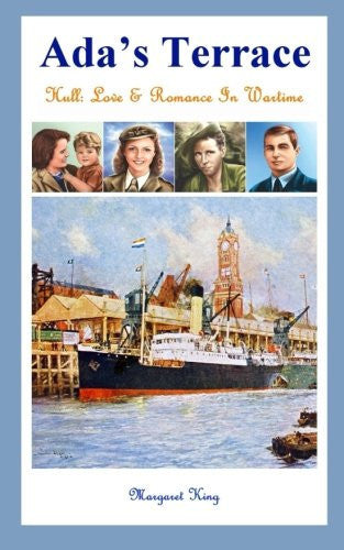 Ada's Terrace: Hull: Love and Romance in Wartime