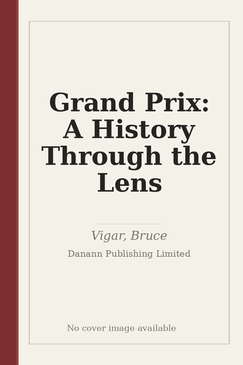 Grand Prix: A History Through the Lens - no cover image available